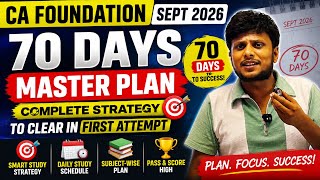 CA Foundation Sept 2026 70 Days Master Plan | Complete Strategy to Clear in First Attempt