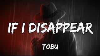 Tobu - If I Disappear [Slowed   Reverb] (ft. Tom Mårtensson)