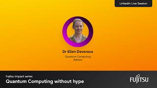Fujitsu impact series | Quantum Computing without the hype