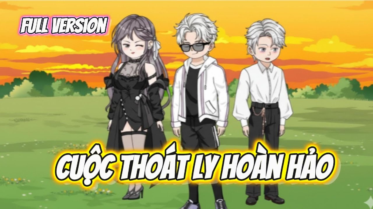 FULL Version | Cuộc Thoát Ly Hoàn Hảo | Hay Vietsub