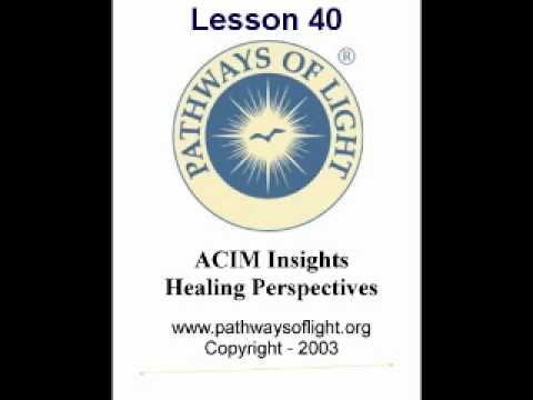 ACIM Insights - Lesson 40 - Pathways of Light |