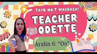 Tayo na't magbasa! | Aralin 6: 'Oo'  | Unang Hakbang sa Pagbasa | Teacher Odette's #4