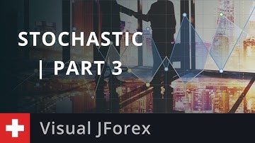 Visual JForex: Stochastic Part 3