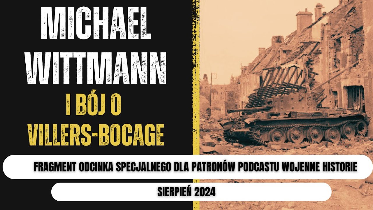 michael-wittmann-i-b-j-o-villers-bocage-fragment-odcinka-dla-patron-w