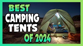 Best Camping Tents 2024! [YOU CAN BUY TODAY]