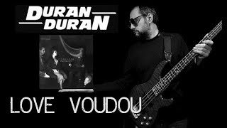 Love Voudou : Duran Duran bass cover