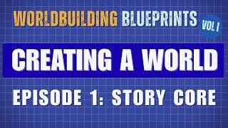 World Building 101: Episode 1 - Find Your Story