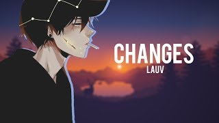 ⌠Nightcore⌡ ⇥ Changes  | Lauv (Lyrics)