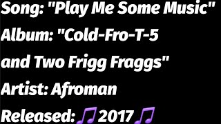 Afroman - Play Me Some Music (Lyrics)*EXPLICIT