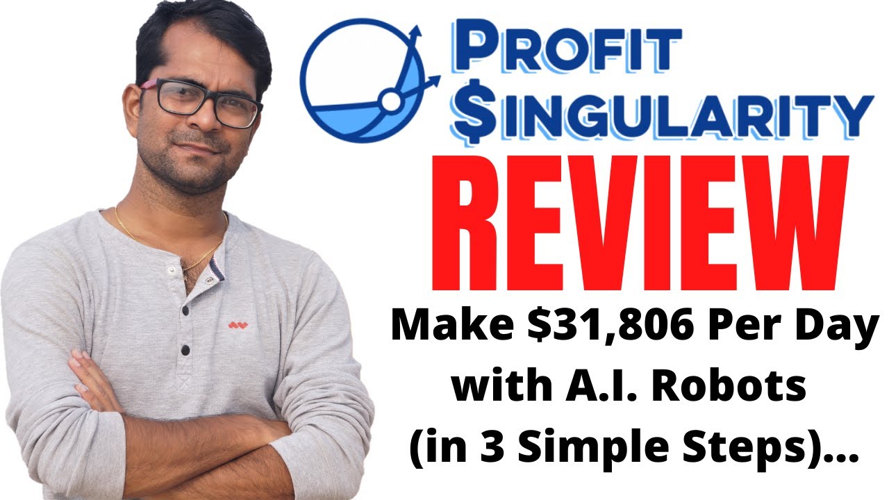 Profit Singularity Review - [Shocking Case Study] $31,806 Per Day Super Affiliate