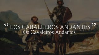Los Caballeros Andantes - Canção espanhola inspirada em Dom Quixote