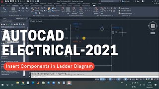 Insert Components in Ladder Diagram |AutoCADElectrical-2021| Learn AutoCAD Electrical