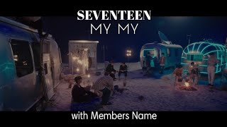 SEVENTEEN (세븐틴) - My My M/V with Members Name