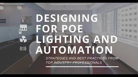 New 2024 PoE Training Seminar: Designing for PoE Lighting & Automation: Best Practices from Top Pros
