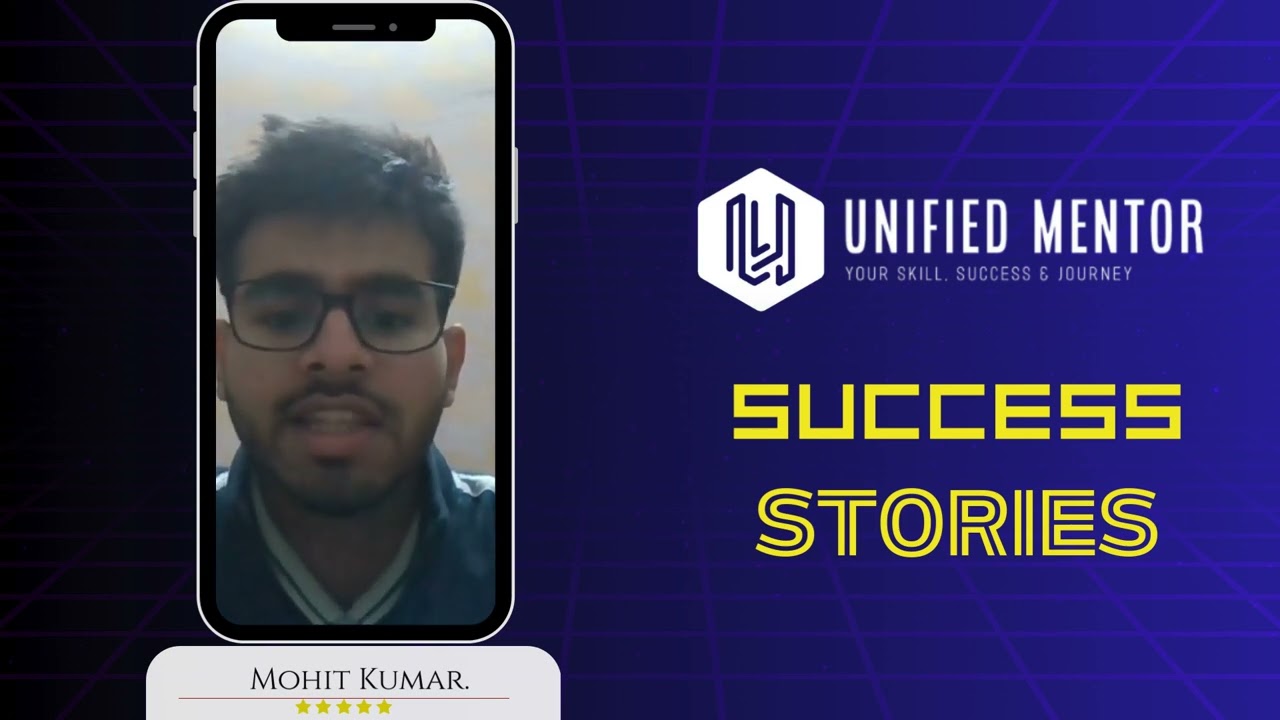 Mohit Kumar's Experience At Unified Mentor As An Intern.
