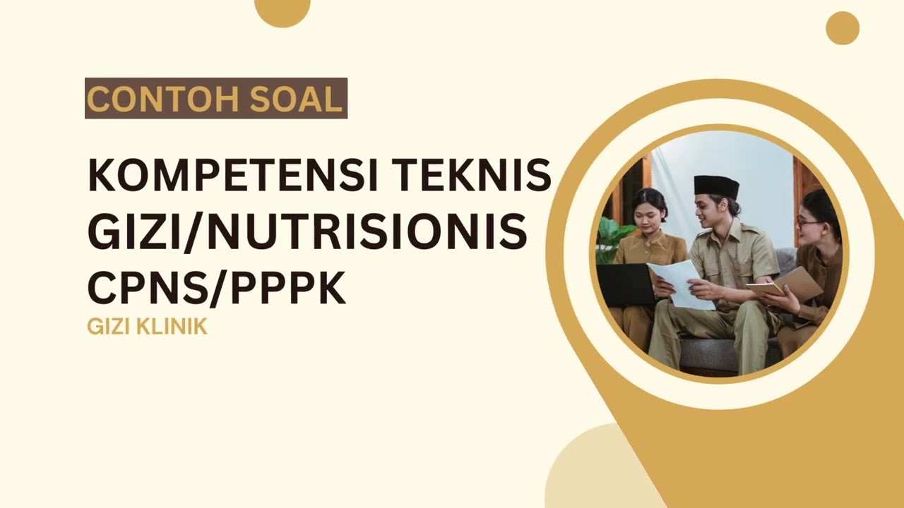 Contoh Soal Tes Kompetensi Teknis CPNS/PPPK Fokus Gizi Klinik