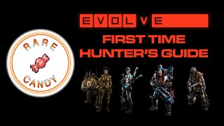 Rare Candy 002 - First Time Hunter's Guide (Evolve Gameplay Tutorial)