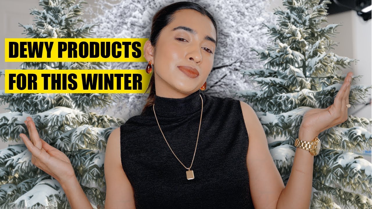 Dewy Makeup Products That Are Affordable & Great For Winters