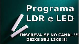 31 - Programa LDR e LED