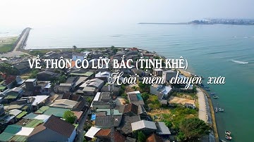 Về thôn Cổ Lũy Bắc(Tịnh Khê) hoài niệm chuyện xưa