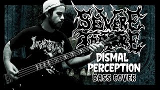 SEVERE TORTURE - DISMAL PERCEPTION (BASS COVER)