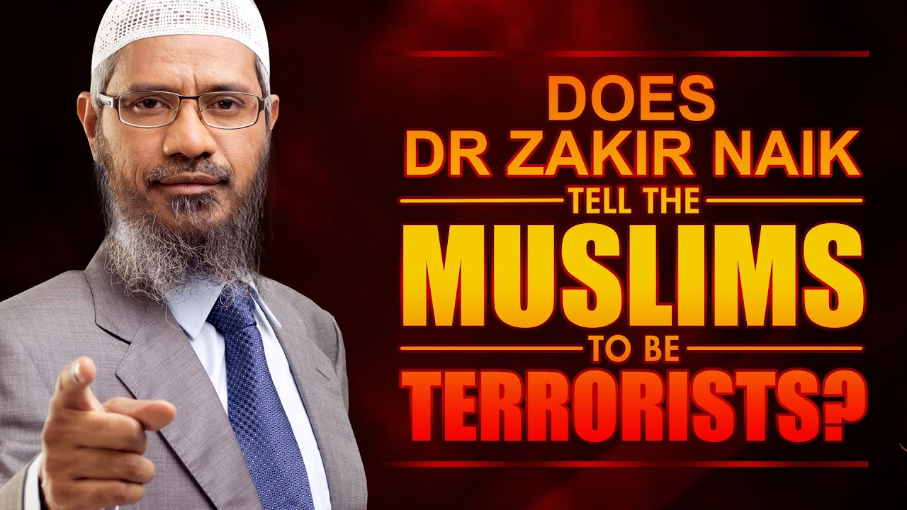 peace tv online DOES DR ZAKIR NAIK TELL THE MUSLIMS TO BE TERRORISTS?