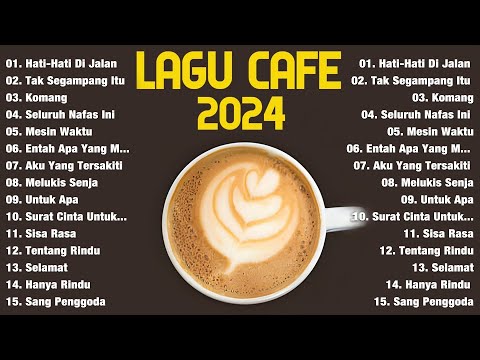 Lagu Cafe Santai Terbaru 2024 🎵 Lagu Café Santai Setelah Seminggu Bekerja 🎵 Lagu Cafe Populer 2025