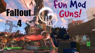 Fallout 4 Fun Mod Guns!