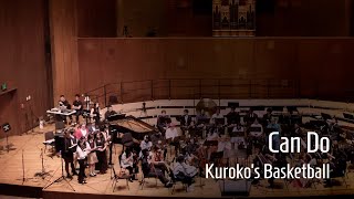 Can Do - Kurokos Basketball | Winter Concert 2023