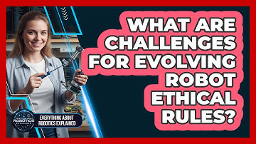 What Are Challenges For Evolving Robot Ethical Rules?