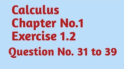 Calculus Exercise 1.2 Question No. 31 to 39 ||How to evaluate limits