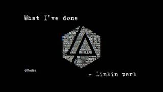 Linkin Park - What I've done  | Status