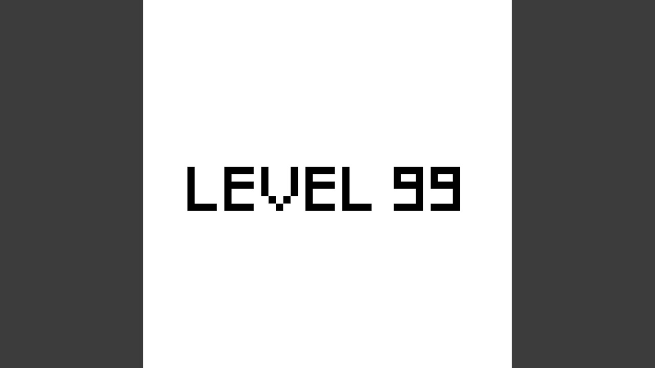 Watch Level 99 on YouTube Watch Level 99 on YouTube