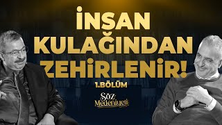 İnsan Kulağından Zehirlenir | Söz Medeniyeti | Bekir Develi & Hayati İnanç | Bölüm 1