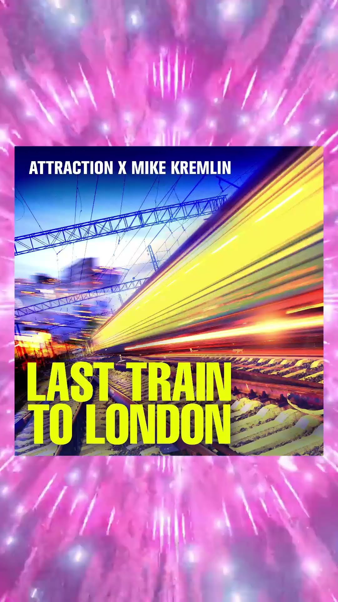 ?? Attraction \u0026 Mike Kremlin - Last Train To London✨