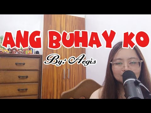 Ang Buhay Ko || Aegis || Cover By: Lei Arbis Vlog