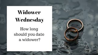 How long should you date a widower?