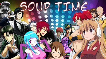 Soup Time - Anime Mix ~  [AMV][EXTREME MEME MEGAMIX III]