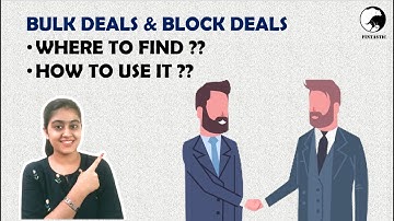 What is Bulk & Block Deal? Where to find the data?