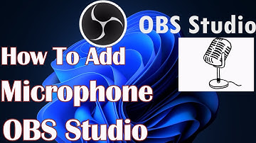 How To Add Microphone To OBS Studio Windows 11