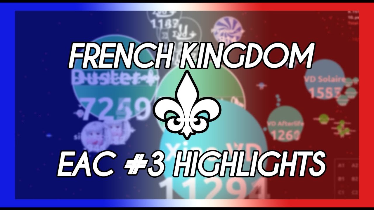 AGAR.IO - FRENCH KINGDOM EAC #3 | HIGHLIGHTS