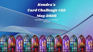 #KCC22 May 2026 Entry | Quick & Easy Stained Glass Inspired Cards Using the May 2026 Bonus Printable