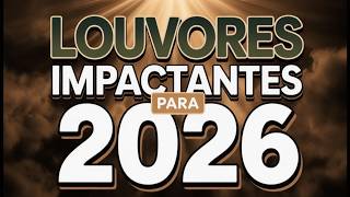 LOUVORES DE ADORAÇÃO 2026 com TOP 10 MÚSICAS GOSPEL MAIS TOCADAS