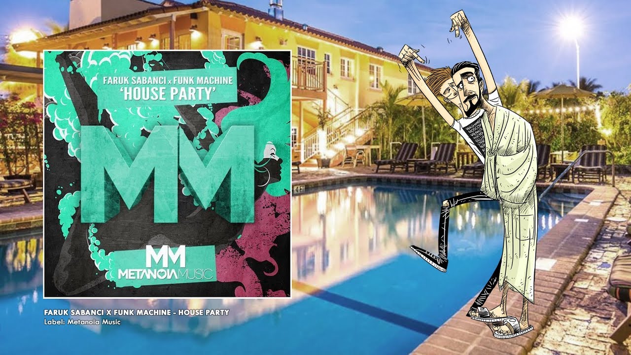 Faruk Sabanci x Funk Machine - House Party