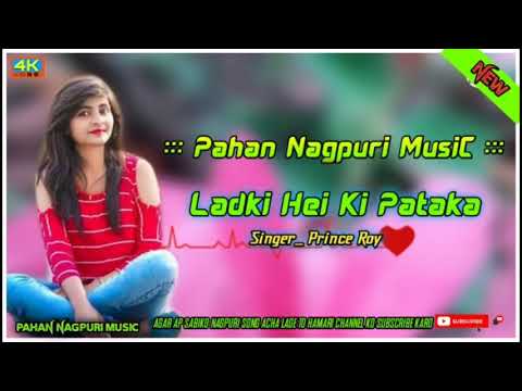 Pahan Nagpuri MusiC   Ladki Hei Ki Pataka  New Nagpuri Song 2021 