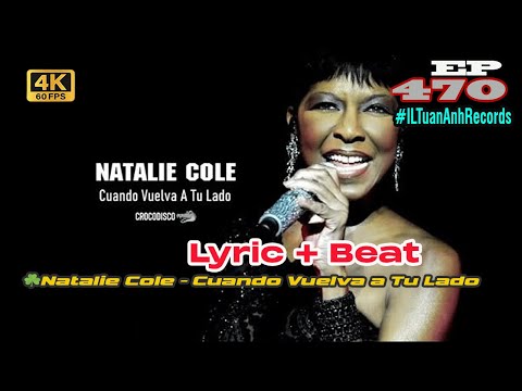 16million Views Iltuananhrecords Lyric Beat Ep 470 Natalie Cole Cuando Vuelva A Tu Lado 16million Views Iltuananhrecords Lyric Beat Ep 470 Natalie Cole Cuando Vuelva A Tu Lado