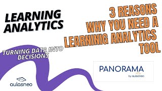 3 Reasons why you need a Learning Analytics Tool - Learning Analytics by Aulasneo