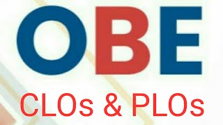 OBE (Outcome Based Education SYSTEM), PLOs and CLOs.