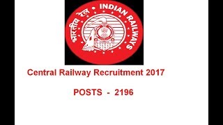 Central Railway Recruitment 2017 - 2196 Posts