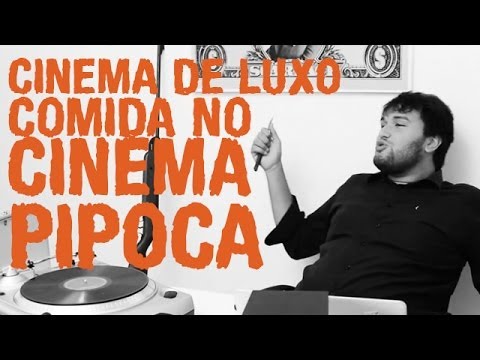 Cinema de luxo, Comida no cinema e Pipoca - INTERNET BOLADAMENTE
